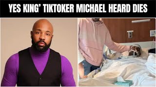 Viral Yes King Tiktoker Michael Willis Heard Dies Suddenly Cause Of Death Revealed