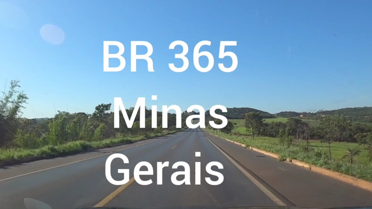 BR 365, montes Claros a Patos de Minas, viagem de carro para o nordeste ...