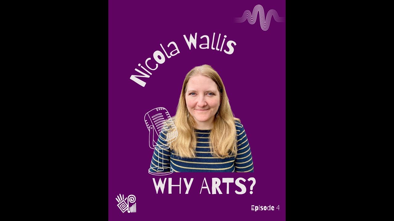 Episode 4: Why Arts? - Museum Education with Nicola Wallis