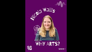 Episode 4: Why Arts? - Museum Education with Nicola Wallis