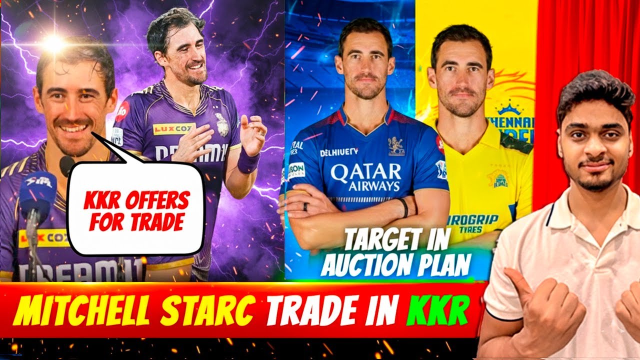 IPL 2026 TRADE NEWS😱Mitchell Starc TRADED to KKR🔥IPL Auction 2026 TRAGET CSK RCB IPL 2026 News Today