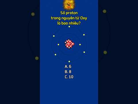Video Số Proton trong nguyên tử Oxy là bao nhiêu? - youtube