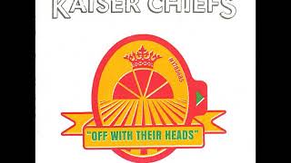 07 • Kaiser Chiefs - Always Happens Like That  (Demo Length Version)