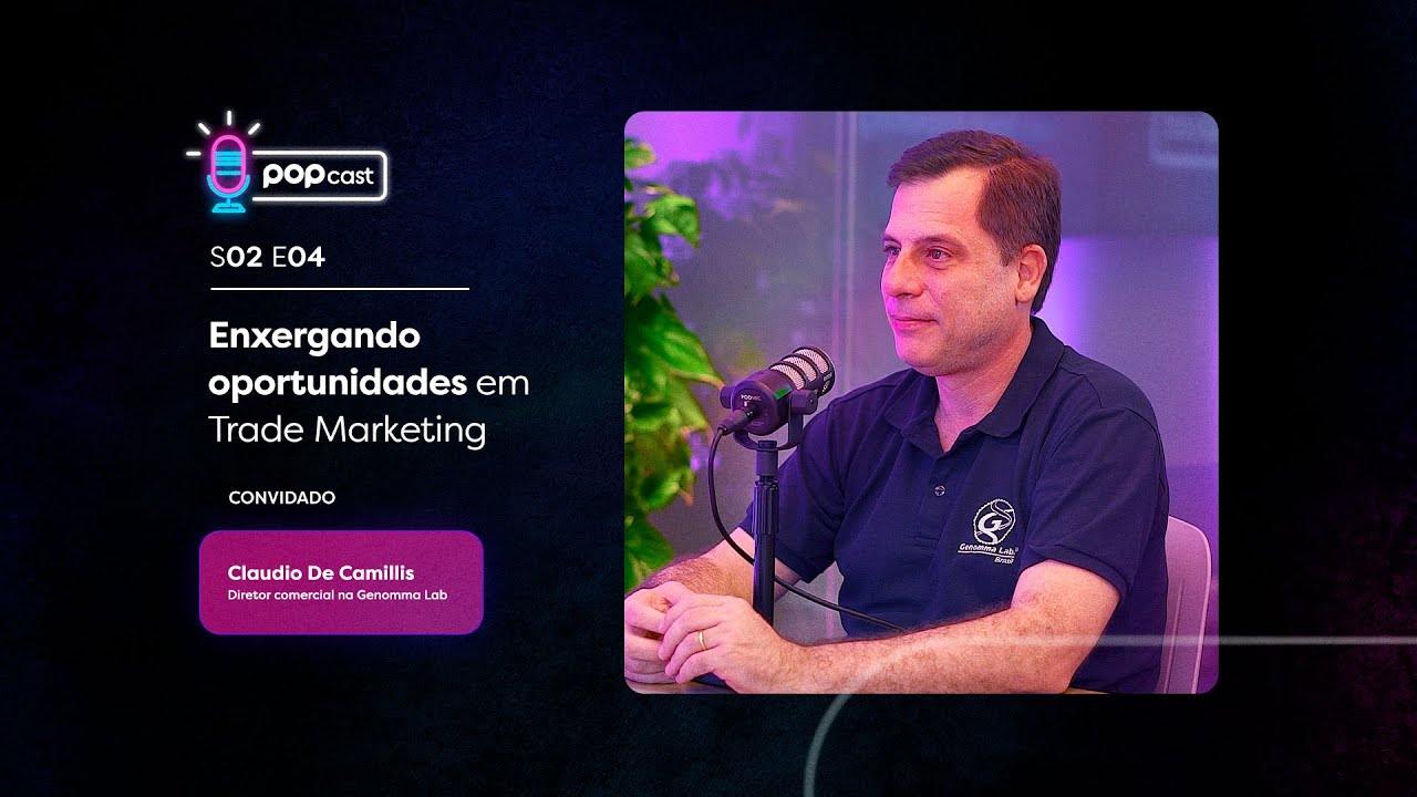 S02#E04 Enxergando oportunidades em Trade Marketing