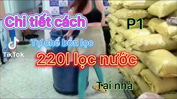 Cách tự chế bồn 220l xử lý nước giếng khoan hiệu quả/ lọc nước thiên hà #cáchlọcnước #vậtliệulọcnước