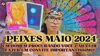 ♓️PEIXES/MAIO24🕯️VOCÊ CONSEGUIU🕯️UM HOMEM PROCURANDO VOCÊ PARA LHE FAZER UM CONVITE💌