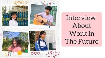 Project English 12 Unit 8+9: Interview about the jobs in the future | Thao Nguyen.