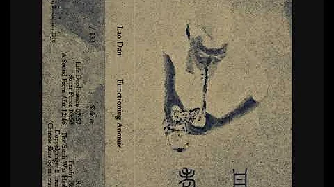 Lao Dan -   Functioning Anomie (Full Album)