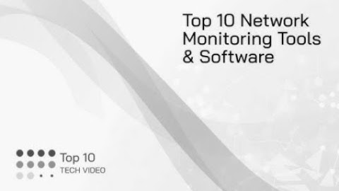 Top 10 Network Monitoring Tools & Software