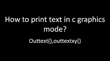 how to print text in c graphics mode ?