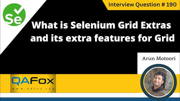 What is Selenium Grid Extras and its extra features for Grid (Selenium Interview Question #190)