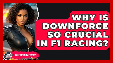 Why Is Downforce So Crucial In F1 Racing? - Pole Position Experts