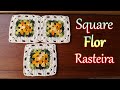 Square flor rasteira de crochê e emenda - Simples e fácil #squareflorrasteira