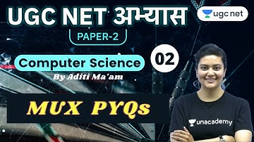 UGC NET Paper 2 Abhyaas | Computer Science Questions | MUX  PYQs | by Aditi Ma