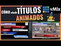 🤹Cómo añadir TÍTULOS ANIMADOS en VMIX | Nivel 🔥 AVANZADO | [Tutorial Español Vmix principiantes]