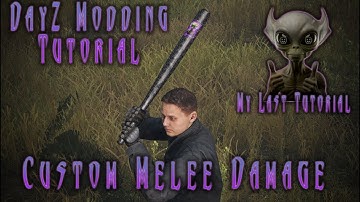 DayZ Modding Tutorial, How to make custom melee damage (My Final Tutorial)