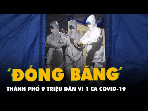 Video Thành phố 9 triệu dân Trung Quốc báo động vì 1 ca... - youtube