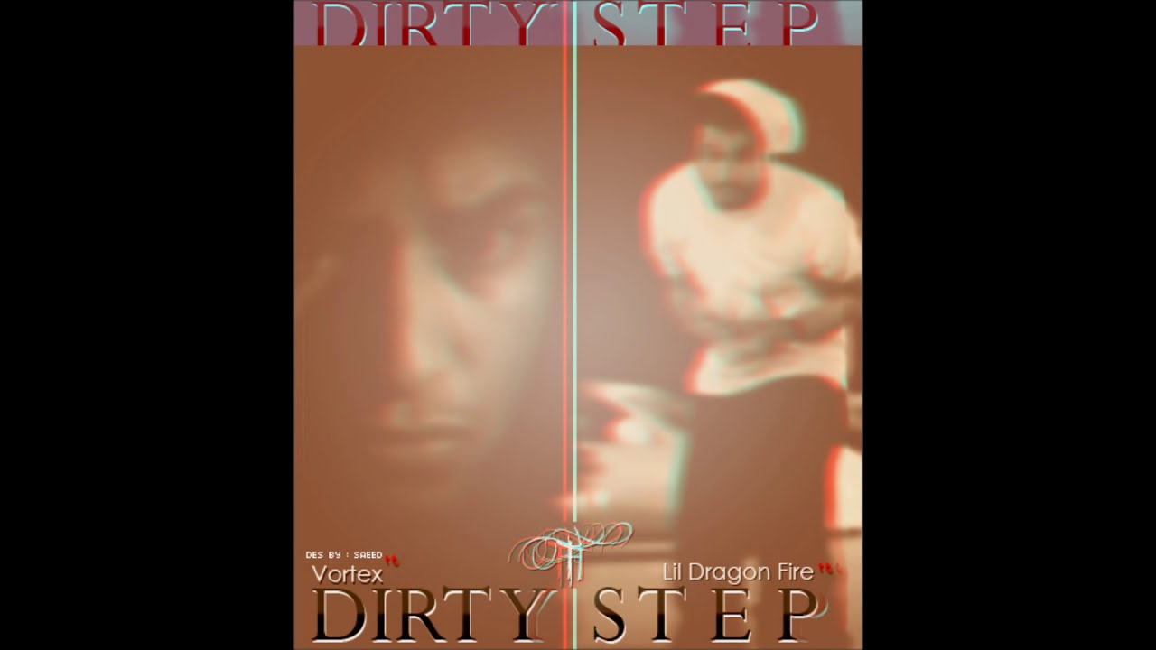 Dragon Fire x Vortex - Dirty Step (Official Lyrics Video) - دراقون فاير ...