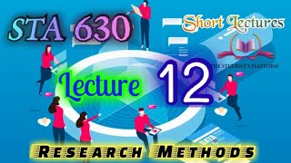 STA630 || Lecture 12 || Research Methods || Short Lecture || VU Lectures