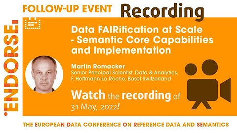 5th #ENDORSE webinar with Dr Martin Romacker on data #FAIRification at scale