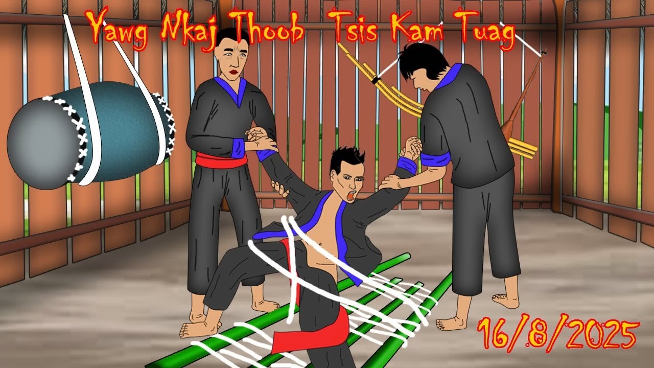 Yawg Nkaj Thoob Tsis Kam Tuag 16/8/2025