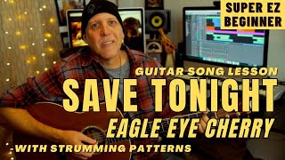 Super EASY BEGINNER Guitar Song Lesson Save Tonight Eagle Eye Cherry