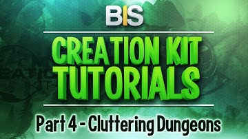 Skyrim Creation Kit Tutorials - Episode 4: Adding Clutter To Dungeons