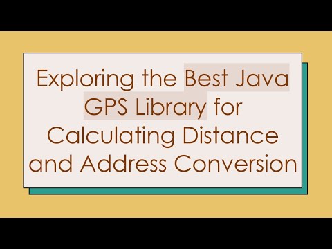 Exploring the Best Java GPS Library for Calculating Distance and Address Conversion