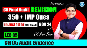 🚀05| CA Final Audit Revision | Ch 05 Audit Evidence | 350+IMP Qs| Nov 24 Exams |CA Ravi Taori