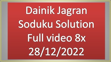 Dainik Jagran Sudoku Solution 28-12-2022 Full video in 8x speed #sudoku #video @sudokusolution2971