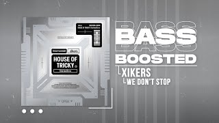 xikers (싸이커스) - We Don’t Stop [BASS BOOSTED]