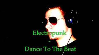 Electropunk  Dance To The Beat