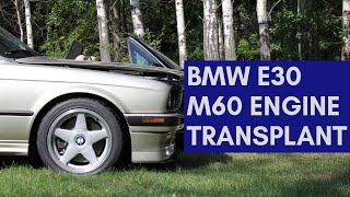 BMW E30 340i M60 Engine Swap - Garageaholic