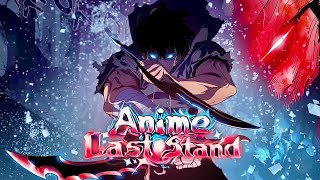 🔴 | ROBLOX : Anime Last Stand | Because of You i ...