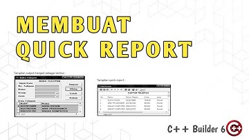 MEMBUAT DATA BASE QUICK REPORT || BORLAND C++ BUILDER 6