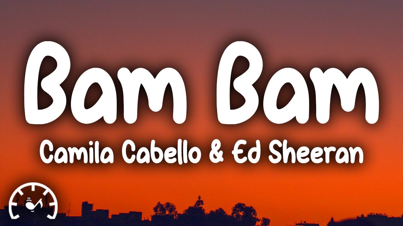 Camila Cabello - Bam Bam (Lyrics) ft. Ed Sheeran - YouTube