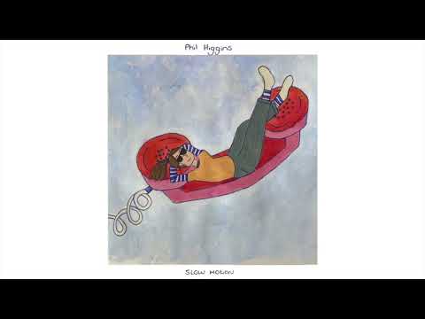 Phil Higgins - Slow Motion