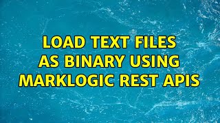 Celebrity Load Text Files as Binary Using MarkLogic REST APIs Profile