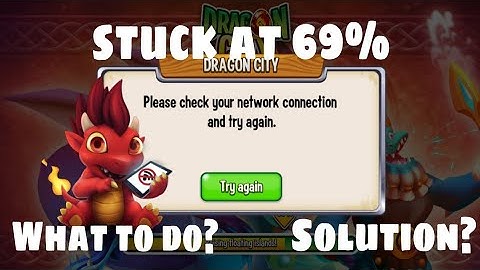 Dragon City stuck at 69% Solution and How to Fix The Problem.