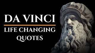 LEONARDO DA VINCI QUOTES & LESSONS YOU MUST HEAR (Calmly Spoken)