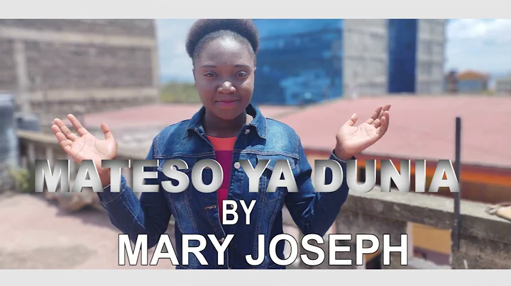 MATESO YA DUNIA BY MARY JOSEPH
