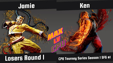 Jamie Vs Ken | Losers Round 1 | CPU TS S1 | Street Fighter 6 #1 | CPU vs CPU