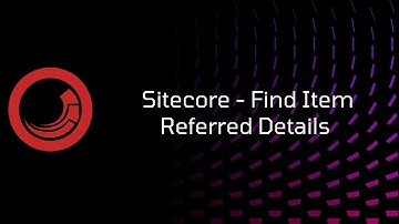 Sitecore - Find Item Referred Details