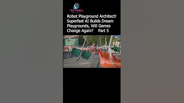 Robot Playground Architect! Superfast AI Builds Dream Playgrounds, Will Games Change Again? Part 5