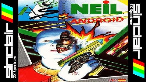 N.E.I.L. ANDROID -=Classic Gaming=- Walkthrough, ZX Spectrum
