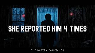 She Reported Him 4 Times… Then He Killed Her
