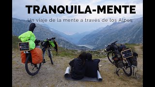 [Documental] TranquilaMente: Un viaje de la mente a través de los Alpes (Viaje en bicicleta)