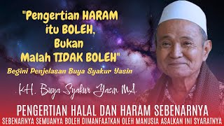 Explanation of the Real Halal and Haram - Buya Syakur Yasin