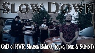Gnd Of Rwr - Slow Down Official Music Video Ft Sharon Bahena Young Tone Salmo Iv