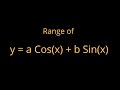 Range of y=acosx + bsinx